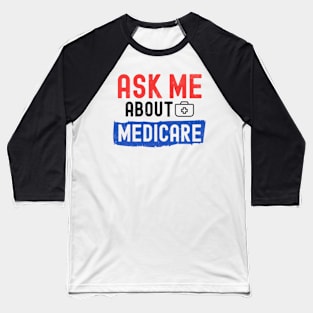 Ask Me About Medicare Baseball T-Shirt